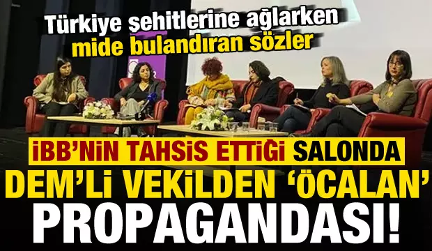 CHP’li İBB’nin tahsis ettiği salonda DEM’li vekil Kaya’dan ‘Abdullah Öcalan’ propagandası!