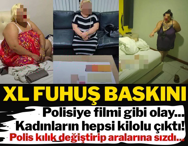 Polis fuhuş şebekesini çökertti: Hepsi orta yaşlı ve kilolu kadınlardan oluşuyor