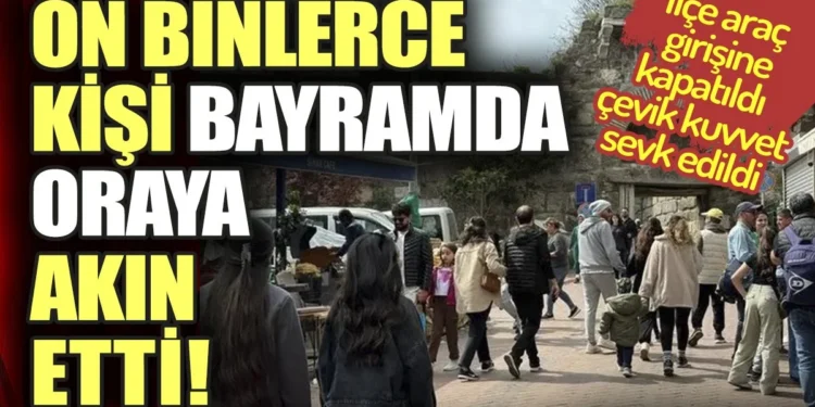 On binlerce kişi bayramda oraya akın etti. İlçe araç girişine kapatıldı, çevik kuvvet sevk edildi