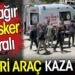 Askeri araç kaza yaptı. 6’sı ağır 11 asker yaralı Askeri araç kaza yaptı. 6’sı ağır 11 asker yaralı