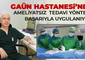 GAÜN Hastanesi’nde Ameliyatsız Tedavi Yöntemi