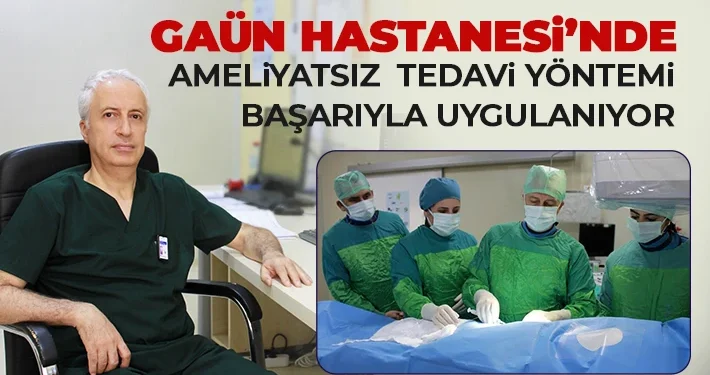 GAÜN Hastanesi’nde Ameliyatsız Tedavi Yöntemi