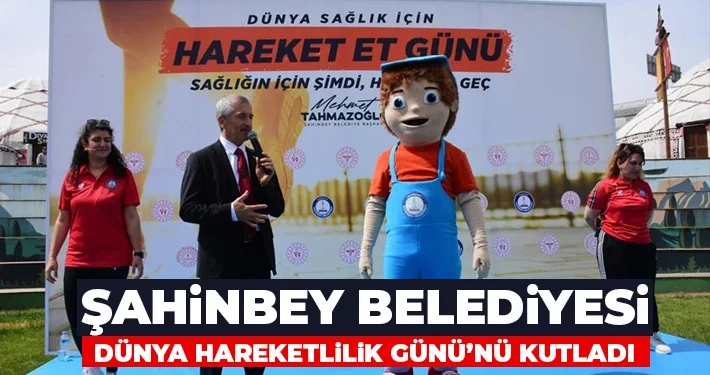 Şahinbey Belediyesi dünya hareketlilik günü’nü kutladı