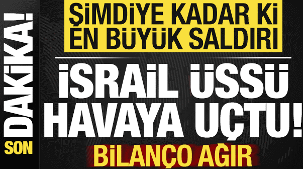 Şimdiye kadarki en büyük saldırı! İsrail üssü havaya uçtu, bilanço ağır….
