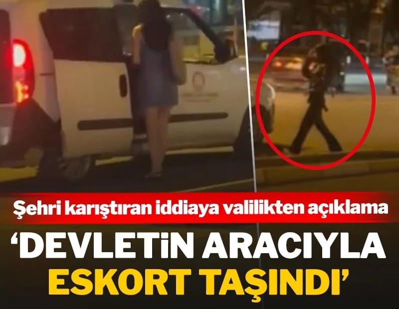 Devletin aracıyla eskort taşındı iddiası şehri karıştırdı