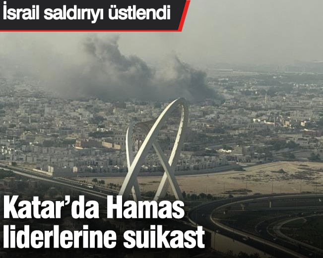 Katar’da Hamas liderlerine suikast: İsrail saldırıyı üstlendi Katar’da Hamas liderlerine suikast: İsrail saldırıyı üstlendi