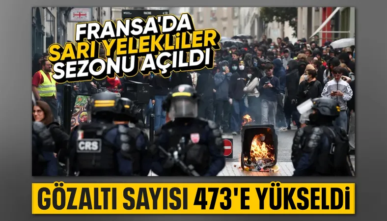 Fransa’daki protestolarda gözaltı sayısı 473’e çıktı