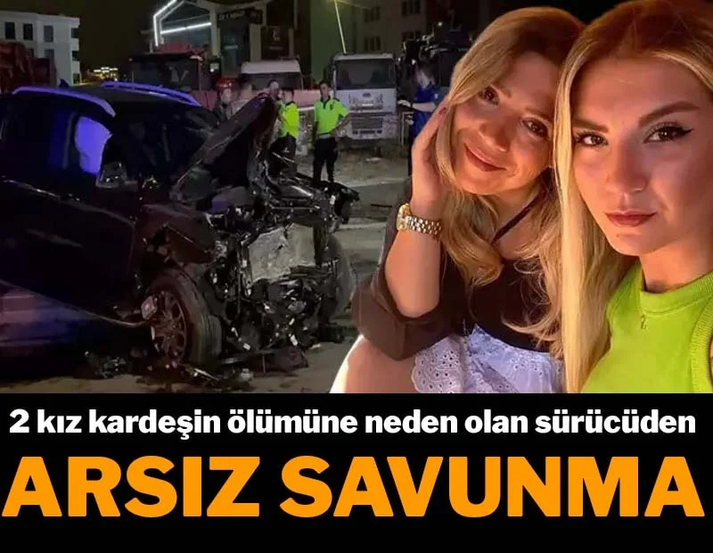 2 kız kardeşin ölümüne neden alkollü sürücüden ‘selektör’ savunması 2 kız kardeşin ölümüne neden alkollü sürücüden ‘selektör’ savunması