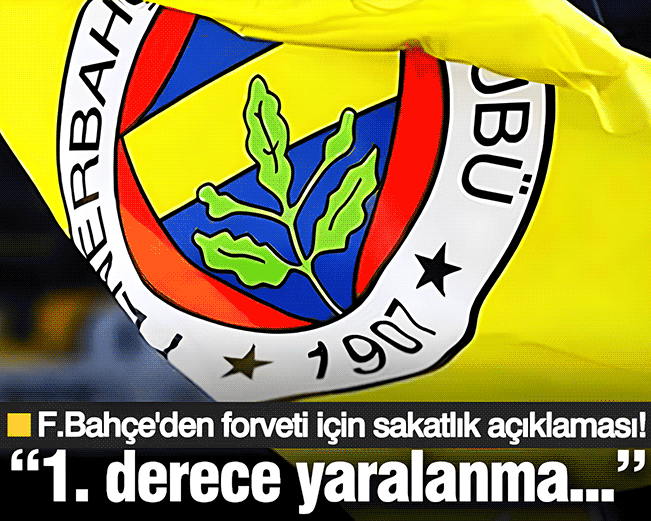 Fenerbahçe’den forveti için sakatlık açıklaması! Fenerbahçe’den forveti için sakatlık açıklaması!