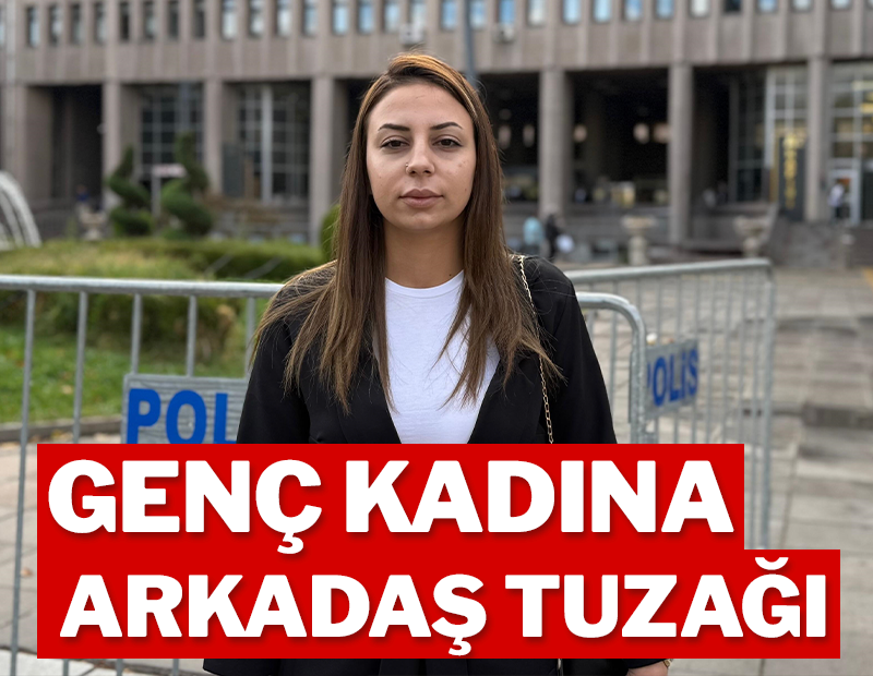Genç kadına arkadaş tuzağı! Genç kadına arkadaş tuzağı!