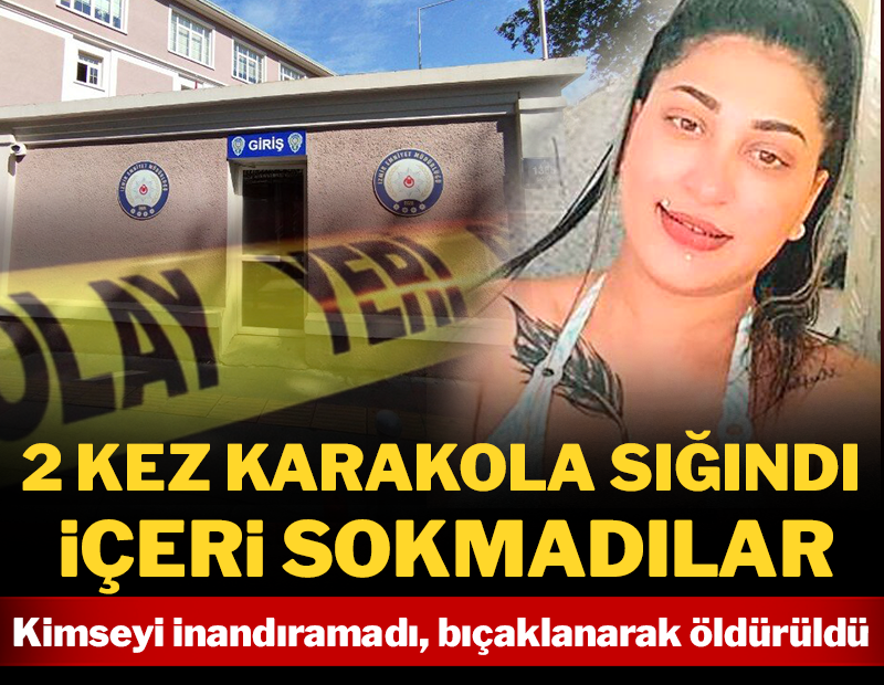 2 kez karakola sığındı içeri sokmadılar: Kimseyi inandıramadı bıçaklanarak öldürüldü 2 kez karakola sığındı içeri sokmadılar: Kimseyi inandıramadı bıçaklanarak öldürüldü