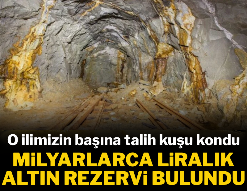 Bugün milyarlarca liralık altın rezervi keşfedildi Bugün milyarlarca liralık altın rezervi keşfedildi