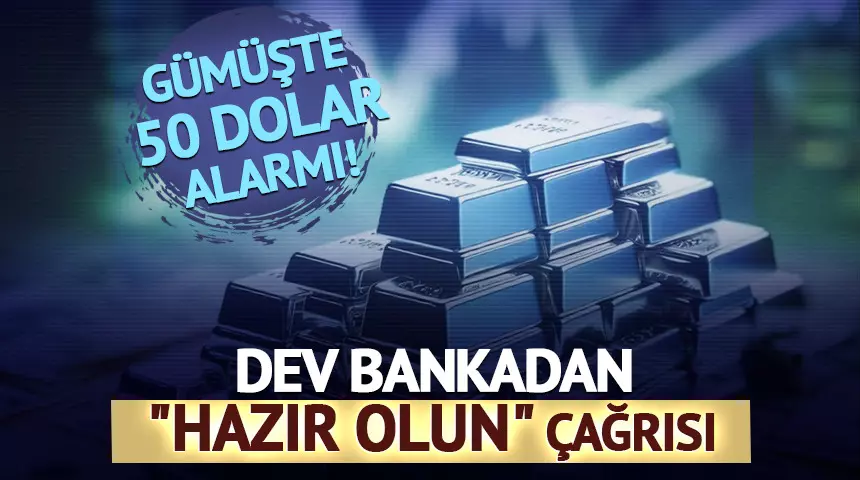 Gümüşte “50 dolar” alarmı: Dev bankadan “hazır olun” çağrısı Gümüşte “50 dolar” alarmı: Dev bankadan “hazır olun” çağrısı