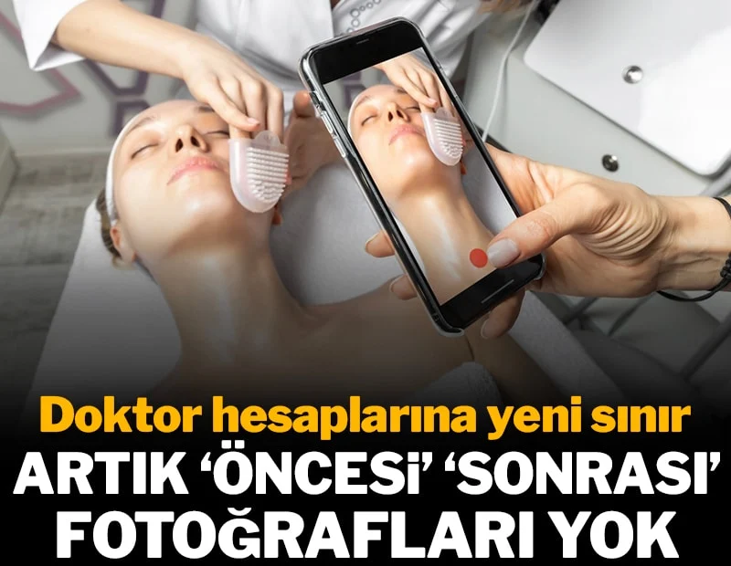 Sosyal medyada doktor hesaplarına yeni sınır: Artık ‘öncesi’ ‘sonrası’ fotoğrafları yok Sosyal medyada doktor hesaplarına yeni sınır: Artık ‘öncesi’ ‘sonrası’ fotoğrafları yok