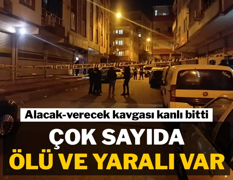 ‘Alacak-verecek’ kavgasında kan aktı; 2 ölü, 2’si ağır 3 yaralı