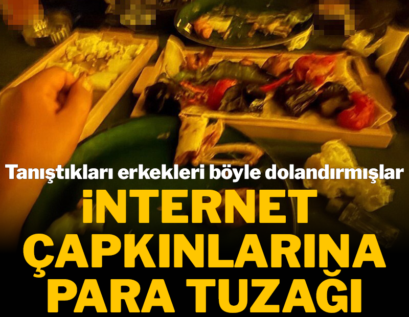 Tanıştıkları erkekleri böyle dolandırmışlar!