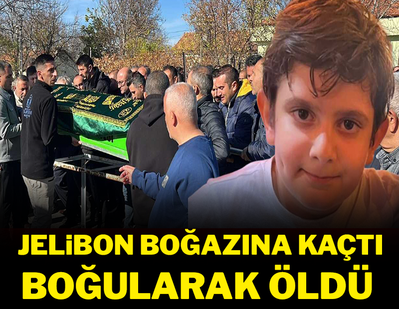 Jelibon boğazına kaçtı boğularak öldü
