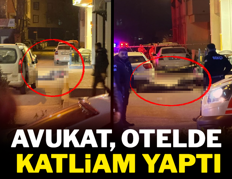 Avukat otelde katliam yaptı! Avukat otelde katliam yaptı!