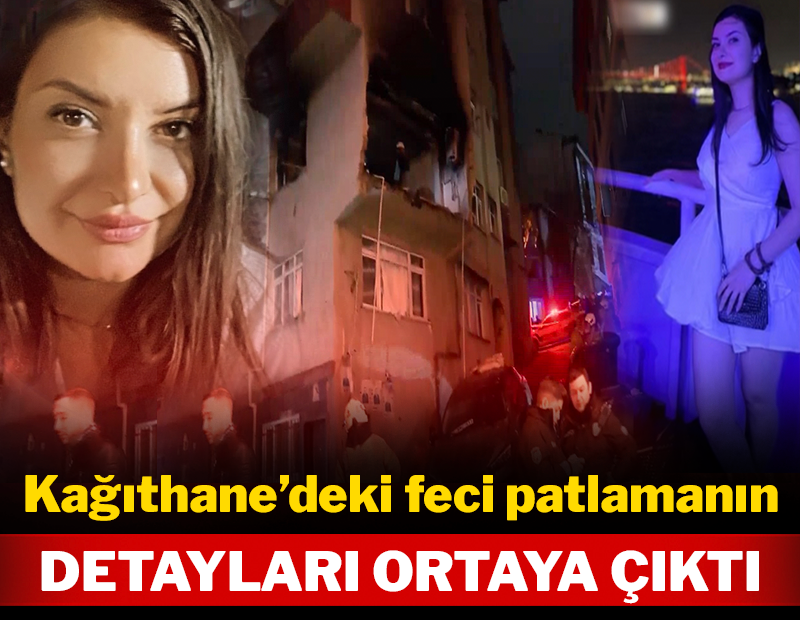 Kağıthane’deki feci patlamanın detayları ortaya çıktı! Kağıthane’deki feci patlamanın detayları ortaya çıktı!