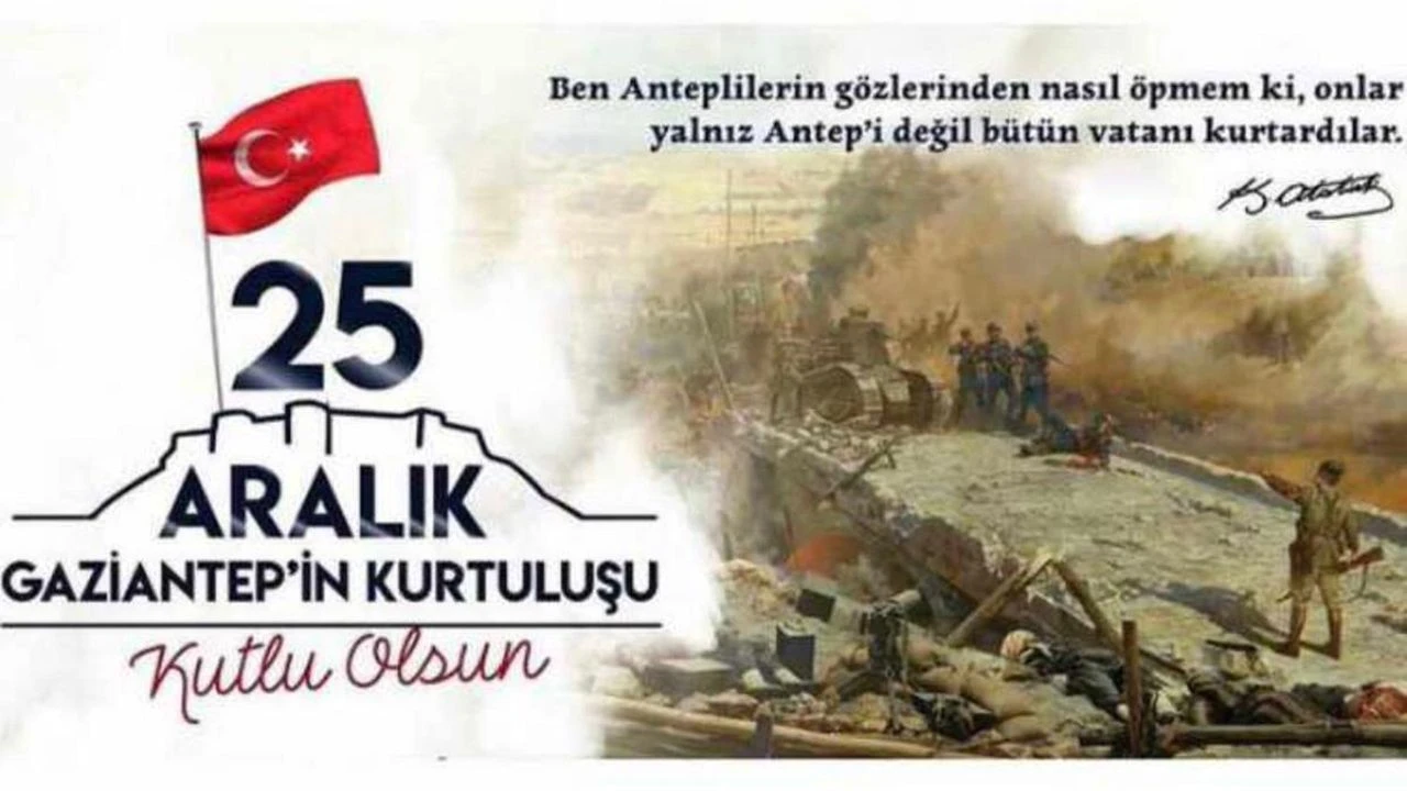 25 Aralık Gaziantep’in Kurtuluşunun 104. Yıl Dönümü… 