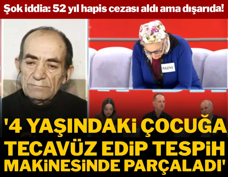 52 yıl hapis cezası aldı ama dışarıda! ‘4 yaşındaki çocuğa tecavüz edip tespih makinesinde parçaladı…
