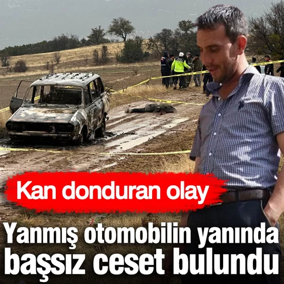 Yanmış otomobilin yanında başsız ceset bulundu… Yanmış otomobilin yanında başsız ceset bulundu…