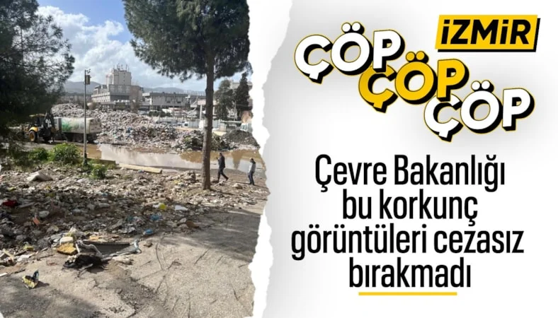 Çevre Bakanlığı, CHP’li Buca ve Foça Belediyelerine 9,3 milyon lira atık cezası verdi…
