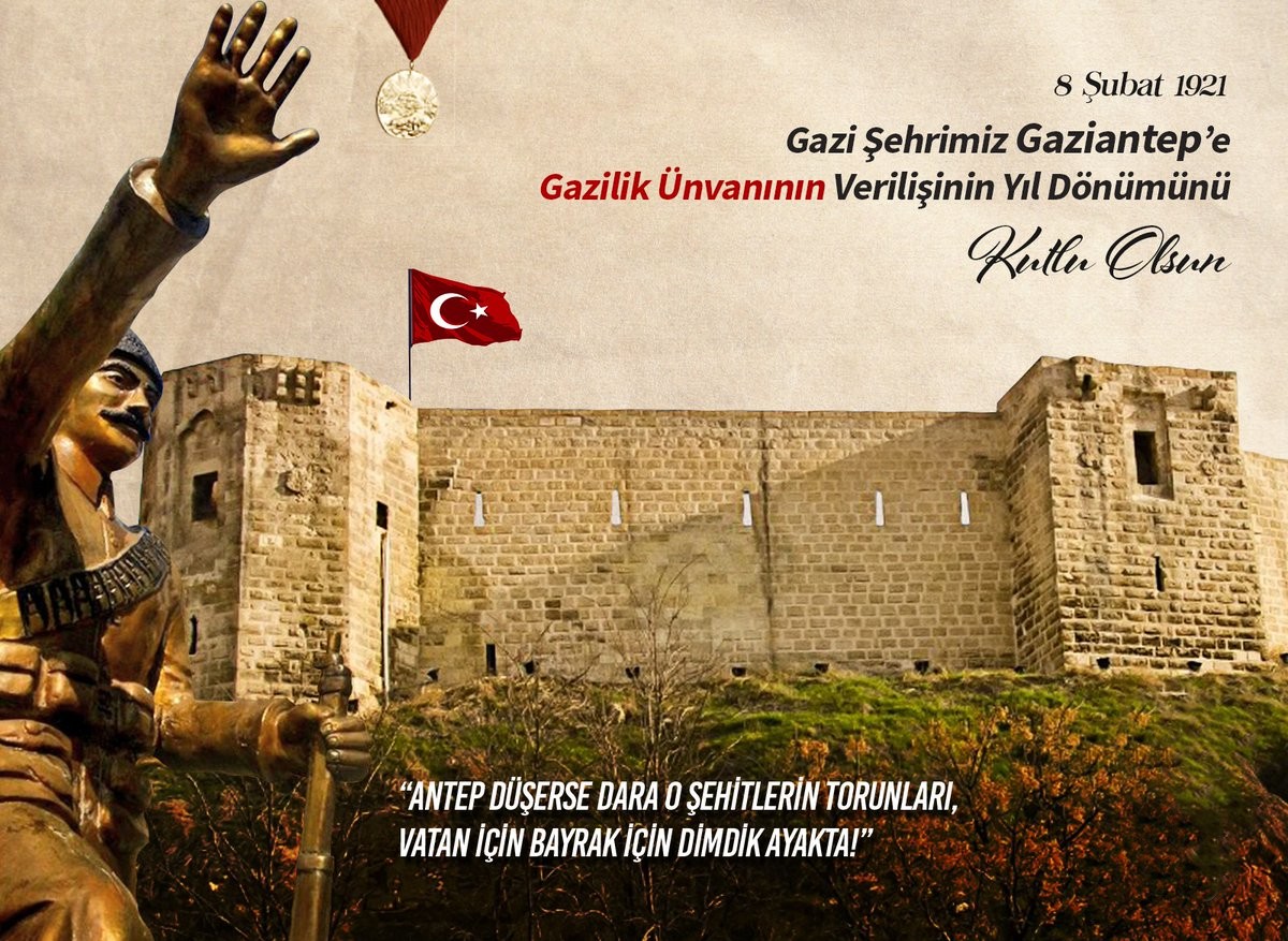 Gaziantep’e Gazilik Unvanı Verilişinin 105. Yıl Dönümü Kutlu olsun…