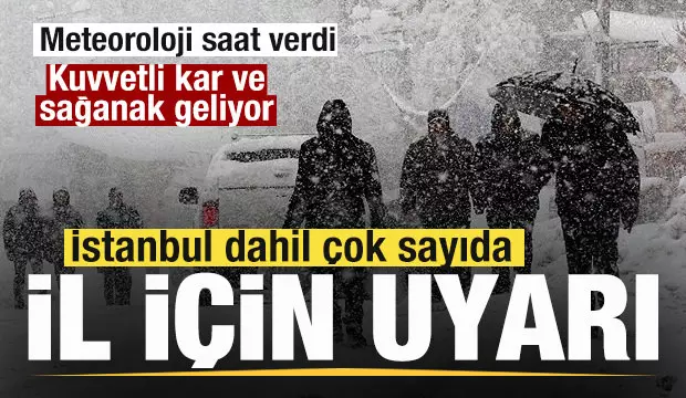 Meteoroloji saat verdi! İstanbul ve çok sayıda il için uyarı! Kuvvetli kar ve yağmur…