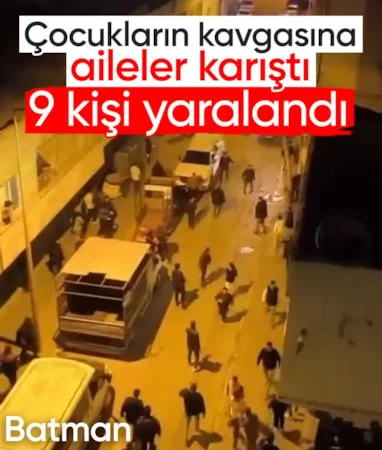 Batman’da çocukların kavgasına aileler de karıştı: 9 yaralı
