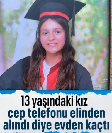 Adana’da cep telefonu elinden alınan 13 yaşındaki kız evden kaçtı… Adana’da cep telefonu elinden alınan 13 yaşındaki kız evden kaçtı…