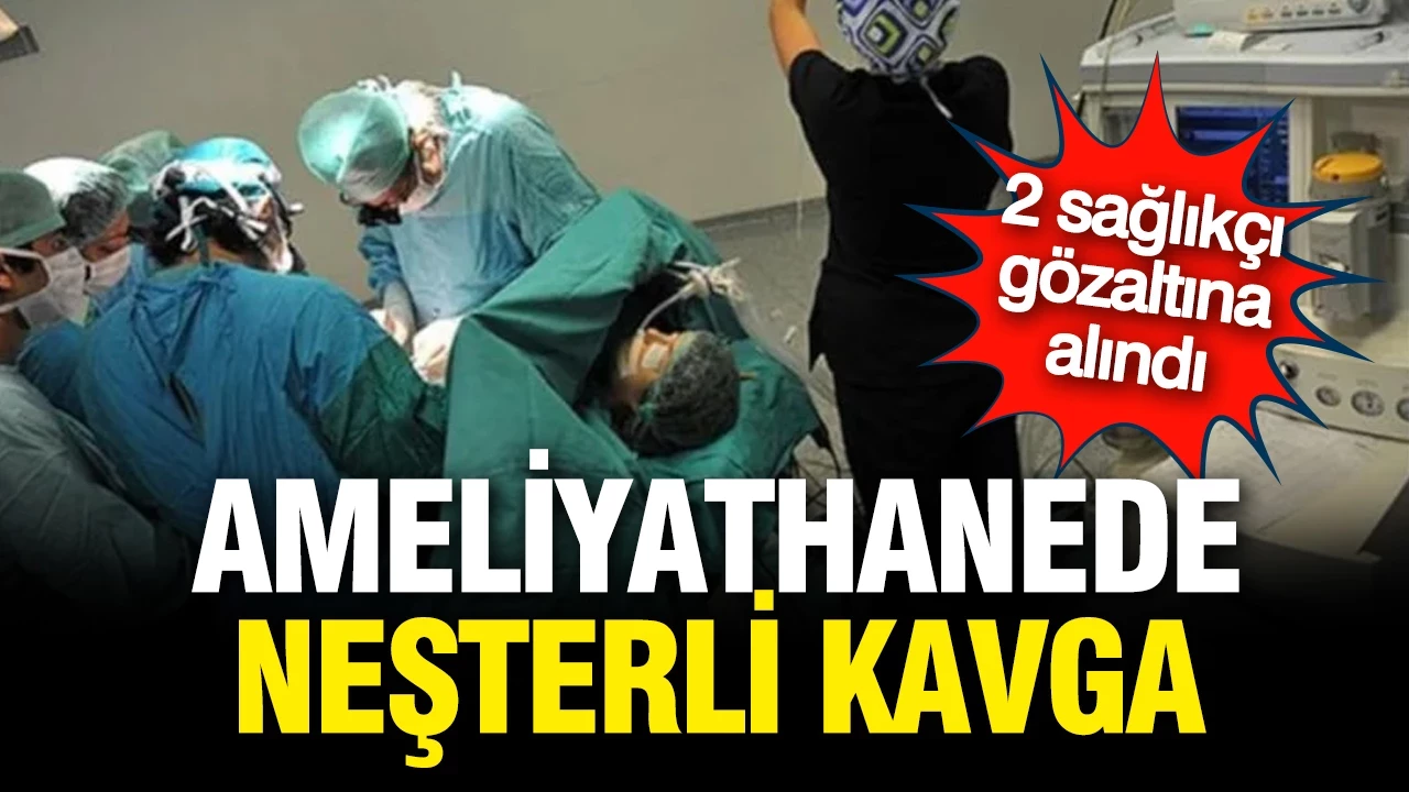 Ameliyathanede neşterli kavga; 2 anestezi teknikeri gözaltında…