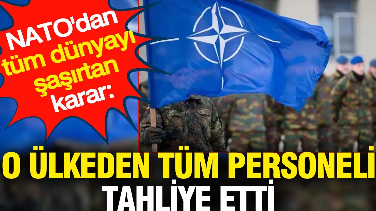 NATO’dan tüm dünyayı şaşırtan karar…