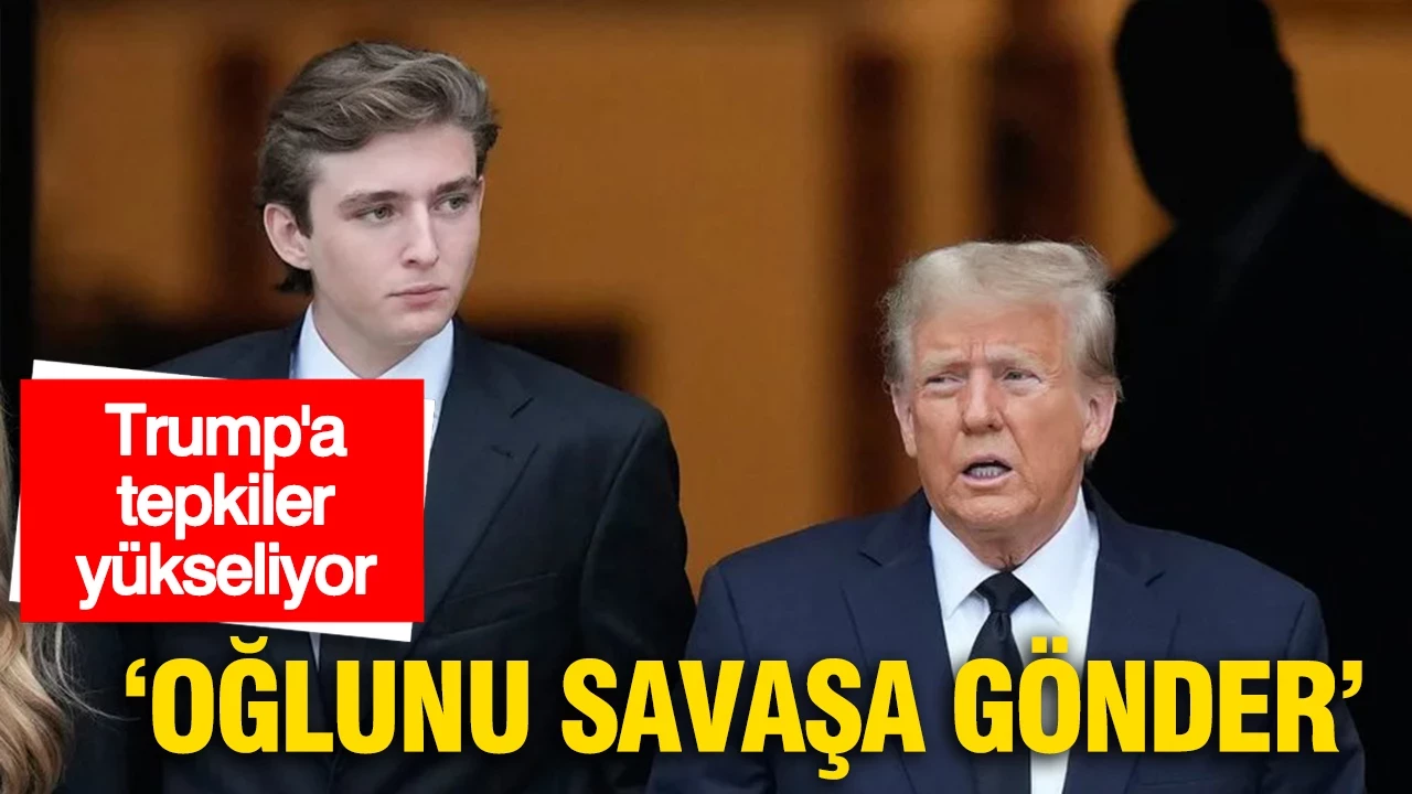 Trump’a karşı tepkiler yükseliyor: ‘Oğlunu savaşa gönder’