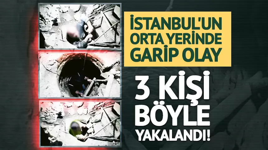 Fatih’te sit alanında define arayanlara suçüstü…