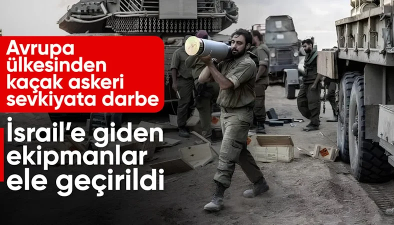 Belçika’da, İsrail’e gönderilen kaçak askeri teçhizata darbe…