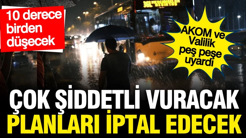 AKOM ‘dan kritik uyarı: İstanbul o saatte buz kesecek…