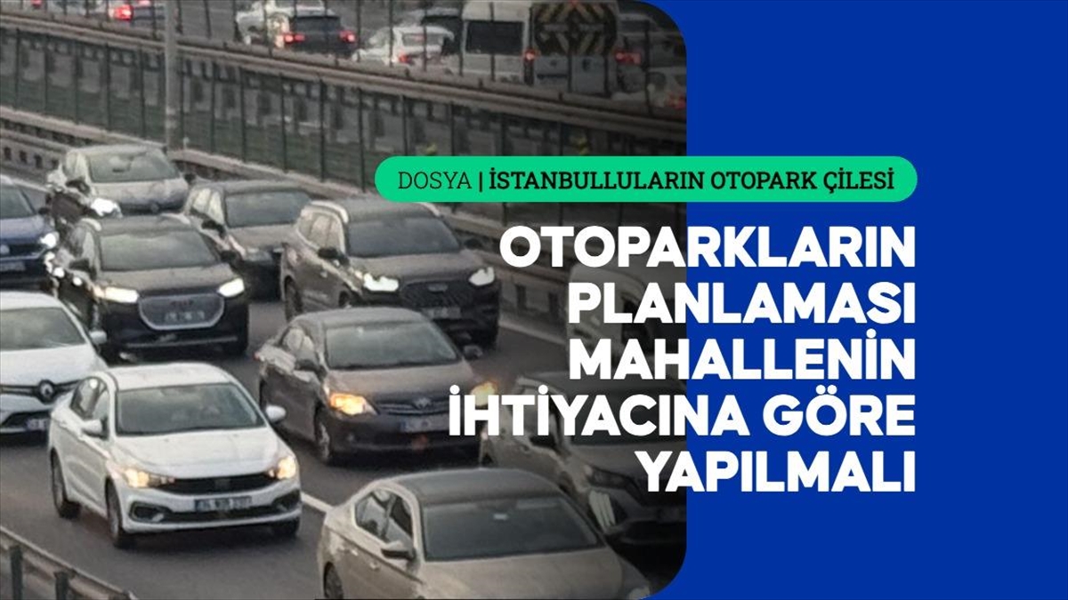 İstanbul’daki otopark sorunu için mahalle bazlı planlama ve okul bahçeleri önerisi