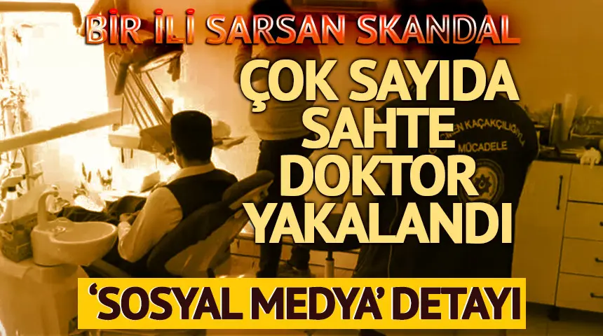 Bir ili sarsan skandal! Çok sayıda sahte doktor yakalandı…