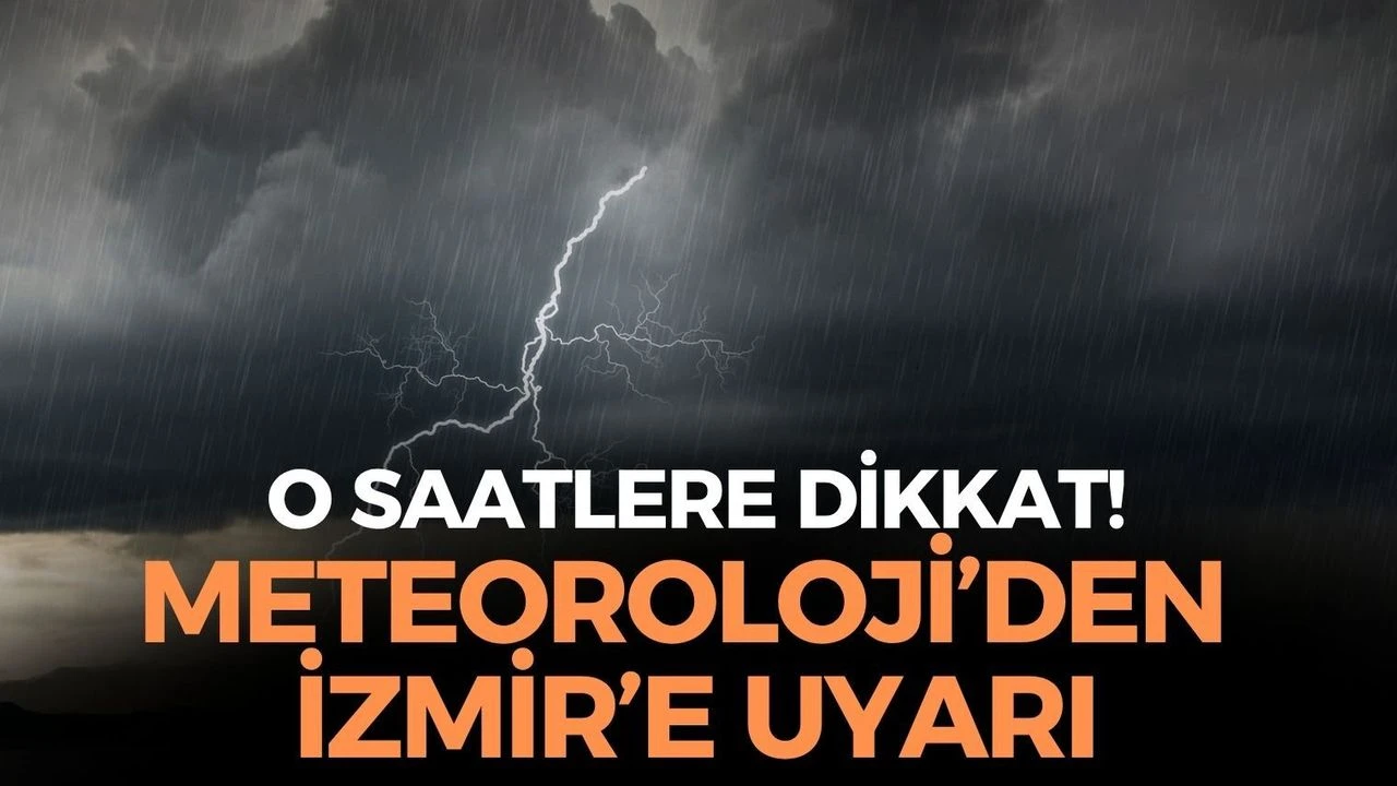 Meteoroloji’den İzmir’e uyarı! O saatte başlayacak ve tüm gün sürecek! Meteoroloji’den İzmir’e uyarı! O saatte başlayacak ve tüm gün sürecek!