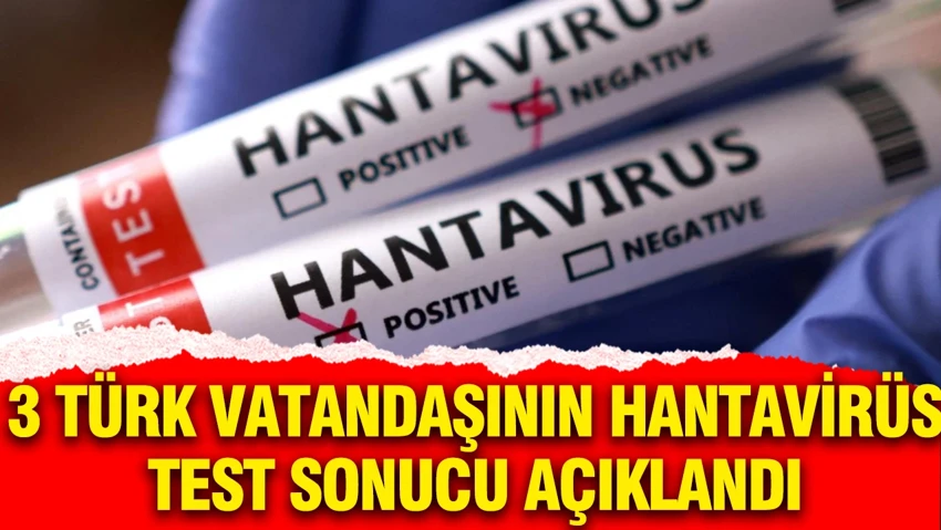 Sağlık Bakanlığı 3 Türk vatandaşının hanta virüs test sonucunu açıkladı…