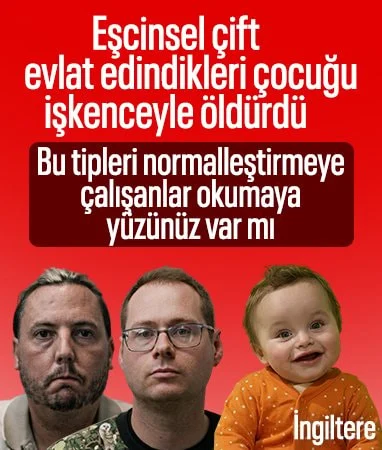 İngiltere’de eşcinsel çift evlat edindikleri bebeği işkence yaparak öldürdü… İngiltere’de eşcinsel çift evlat edindikleri bebeği işkence yaparak öldürdü…