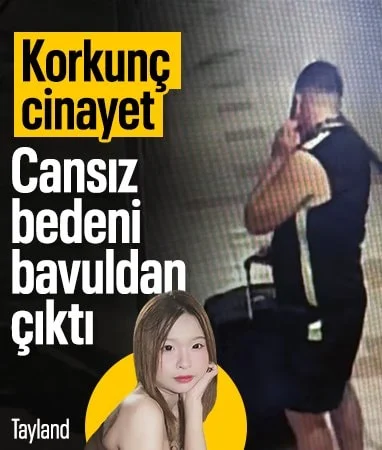 Tayland’da korkunç cinayet: Genç kızın cansız bedeni bavuldan çıktı…