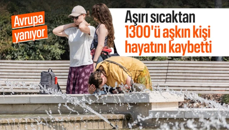 DSÖ: Avrupa’da sıcak hava dalgası nedeniyle 1300’den fazla ölüm kayıtlara geçti…