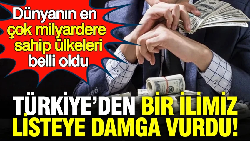 Dünyanın en çok milyardere sahip ülkeleri belli oldu… Dünyanın en çok milyardere sahip ülkeleri belli oldu…