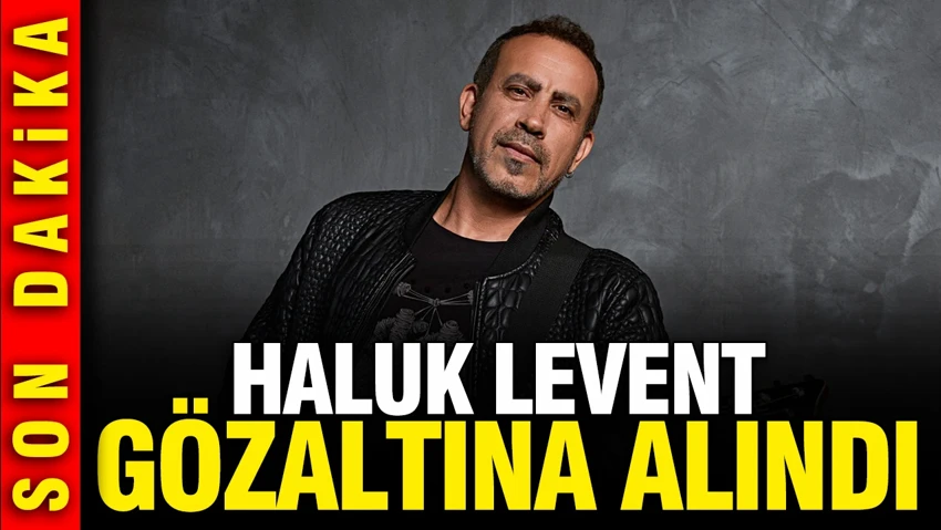 Hakkında yakalama kararı çıkarılan Haluk Levent gözaltına alındı… Hakkında yakalama kararı çıkarılan Haluk Levent gözaltına alındı…