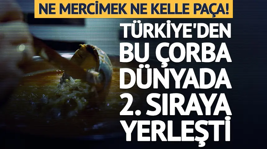 Türkiye’den bu çorba dünyada 2. sıraya yerleşti… Türkiye’den bu çorba dünyada 2. sıraya yerleşti…