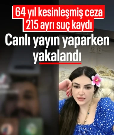 İstanbul’da 64 yıl hapisle aranan kadın canlı yayın yaparken yakalandı…