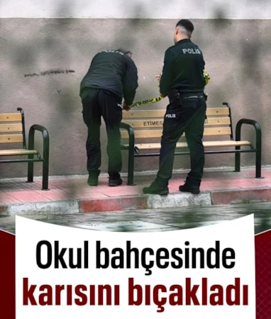 Ankara’da okul bahçesinde karısını bıçaklayan şahıs yakalandı…
