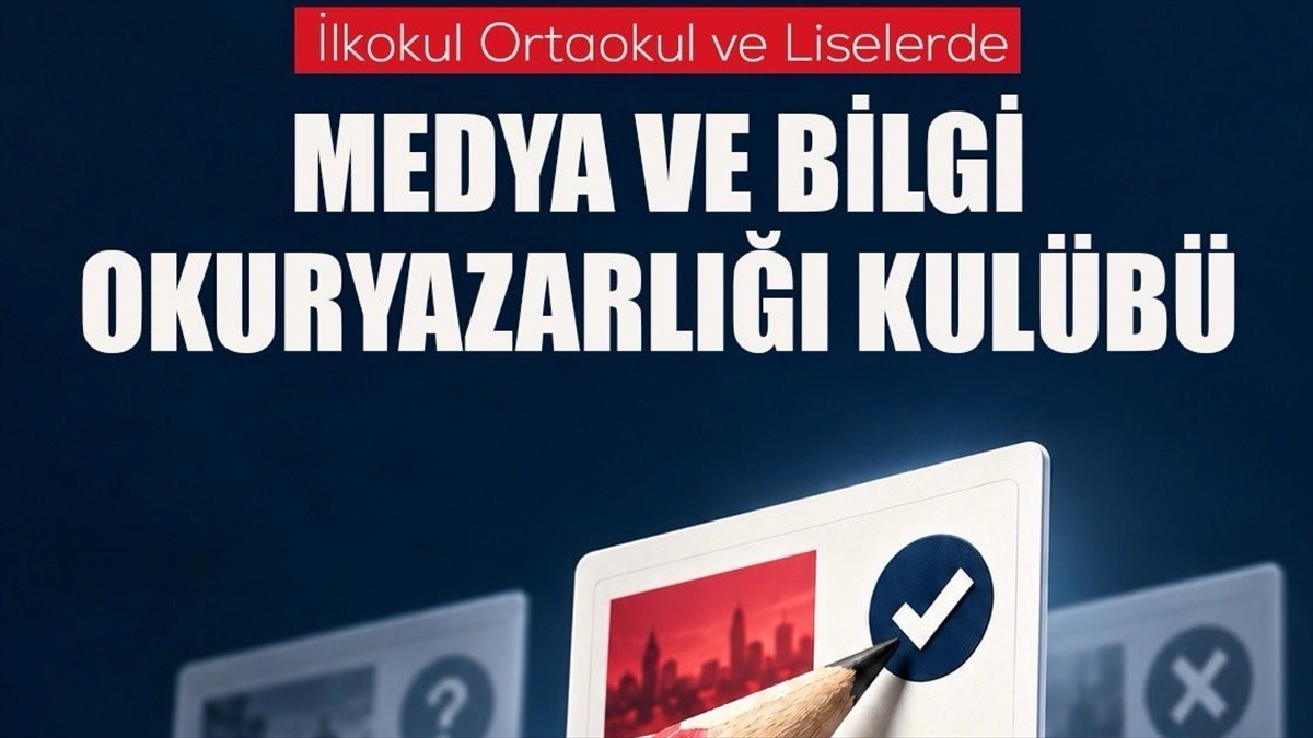 İlkokul, ortaokul ve liselerde “Medya ve Bilgi Okuryazarlığı Kulüpleri” kurulacak